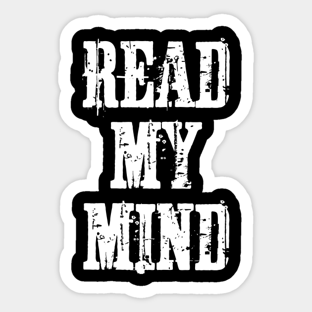 Read My Mind Sarcastic Sticker TeePublic